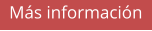 Más información